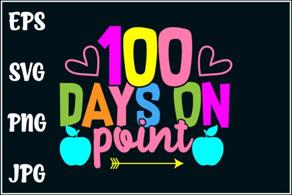 100 Days on Point: School Fun Graphics for T-Shirt Designs
