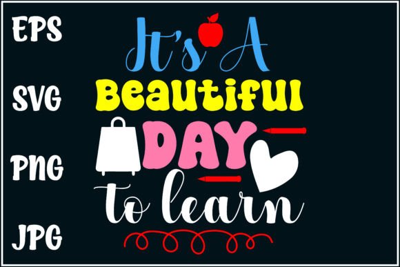 Beautiful Day to Learn Graphics for T-Shirt Designs