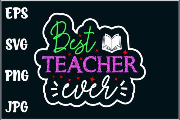 Best Teacher Ever Graphics for T-Shirt Designs