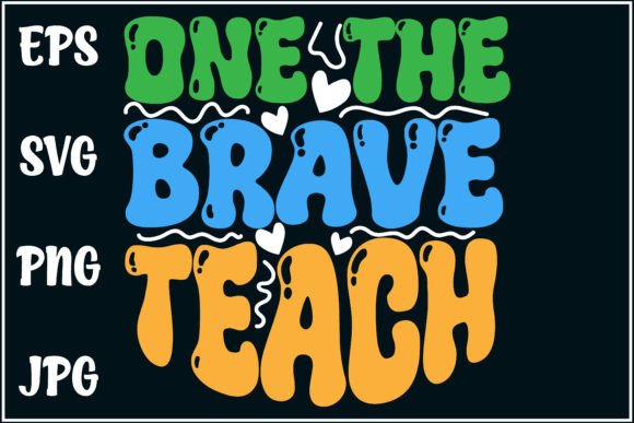 Only the Brave Teach: Bold Graphics for T-Shirt Designs