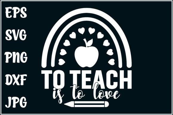 To Teach is to Love: Graphics for T-Shirt Designs