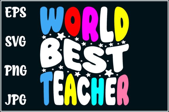 World Best Teacher Graphics for T-Shirt Designs